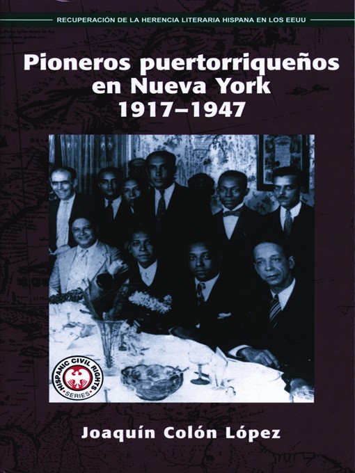 Title details for Pioneros puertorriqueños en Nueva York, 1917-1947 by Joaquín Colón López - Available